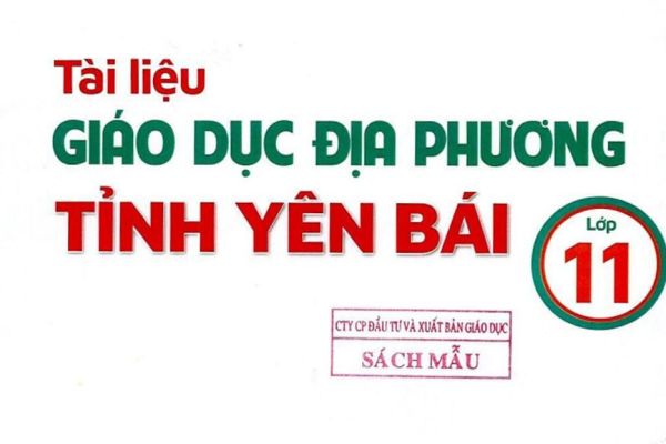 Bộ Giáo dục - Đào tạo phê duyệt Tài liệu giáo dục địa phương lớp 11 sử dụng trong các cơ sở giáo dục phổ thông của tỉnh Yên Bái