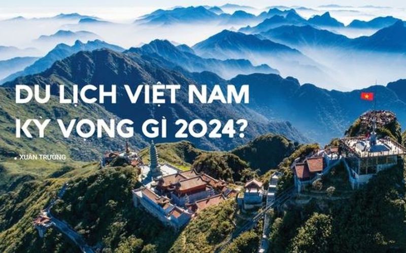 Du lịch Việt Nam kỳ vọng gì trong năm 2024?